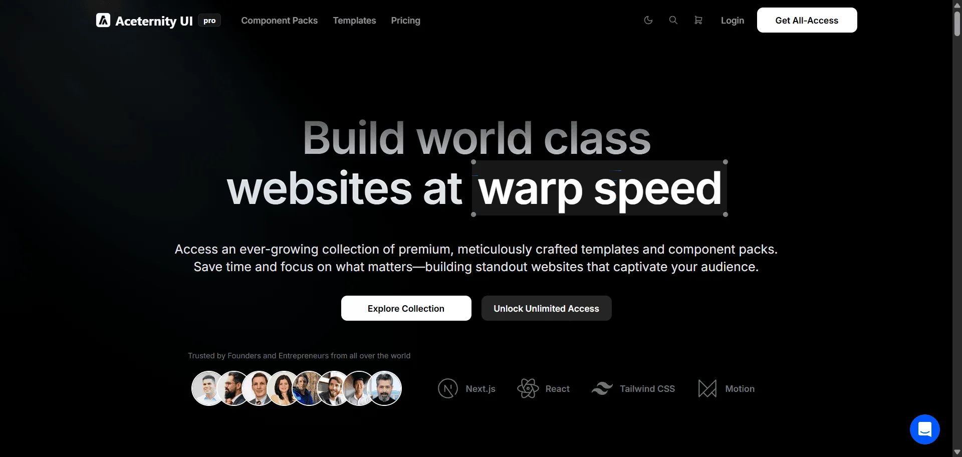Aceternity UI Pro website UI components. Built for developers and product teams, it combines over 70 premium component packs and modern templates so you can ship visually polished, production-ready sites in hours—not days—while micro-interactions and extensive layout options enable standout branding without coding from scratch. Designed on top of React, Tailwind CSS, and Framer Motion, Aceternity UI Pro delivers easily customizable grids, cards, navigation, and hero sections to solve tedious handoff and design inconsistencies. Users benefit from frequent lifetime updates and a growing library crafted by Aceternity’s own founders, ensuring your projects stay sharp and ahead of trends. With a reputation for elegant minimalism and trusted by founders and entrepreneurs globally, every site you launch scales cleanly and captures attention—no design bottlenecks or repetitive setup work required.