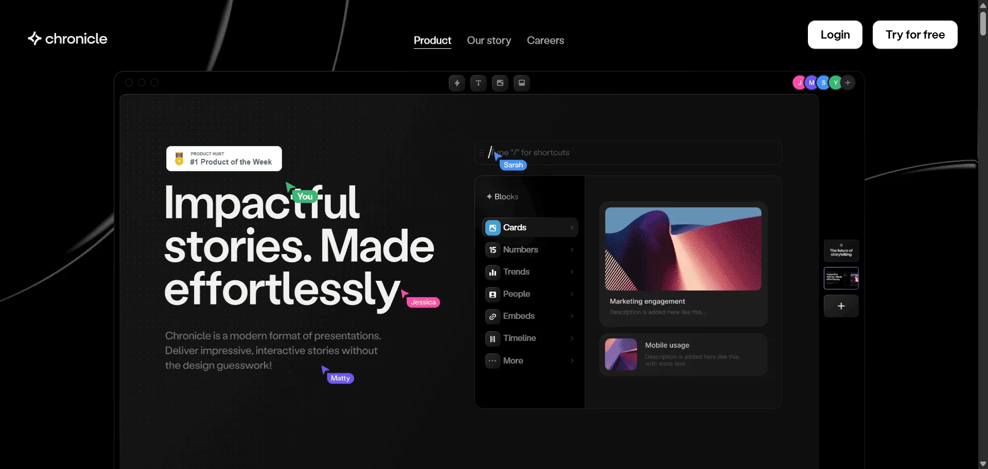 Transform tedious slide creation into effortless storytelling magic with presentation software Chronicle. Built for business professionals, marketers, and teams who need polished presentations without design expertise, this AI-powered platform combines intelligent widget-based building with drag-and-drop functionality so you can create interactive presentations in minutes instead of hours, while real-time collaboration features and mobile-optimized viewing enable seamless team workflows without sacrificing visual impact. This runs on a platform that raised $7.5M in seed funding from Accel and Square Peg, has 100,000+ users on the waitlist, and transforms rough outlines into pixel-perfect presentations using advanced AI research and generation capabilities, ensuring every deck delivers professional-grade storytelling, maintains audience engagement through interactive elements, and scales from quick pitches to comprehensive business presentations. Where other tools focus on templates, Chronicle revolutionizes how stories are crafted and told.