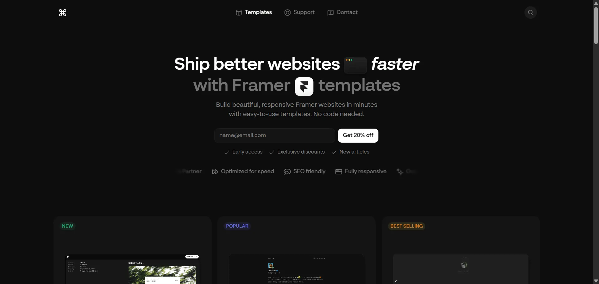 Skip costly development and launch beautiful websites faster with CMD Supply Framer templates. Built for businesses, creatives, and professionals who need impact without complexity, these premium templates combine responsive design with SEO optimization so you can publish professional sites in minutes, while easy customization and verified Framer partnership standards ensure every project looks sharp and performs flawlessly without any coding required. This platform serves over 5,000 satisfied customers with ongoing template updates, affiliate earnings up to 30%, and dedicated support, ensuring every website ships faster, drives real results, and scales effortlessly. Whether you're launching a business site, creative portfolio, or professional presence, CMD Supply delivers the quality templates and responsive service that turn your vision into a live website within minutes of purchase.