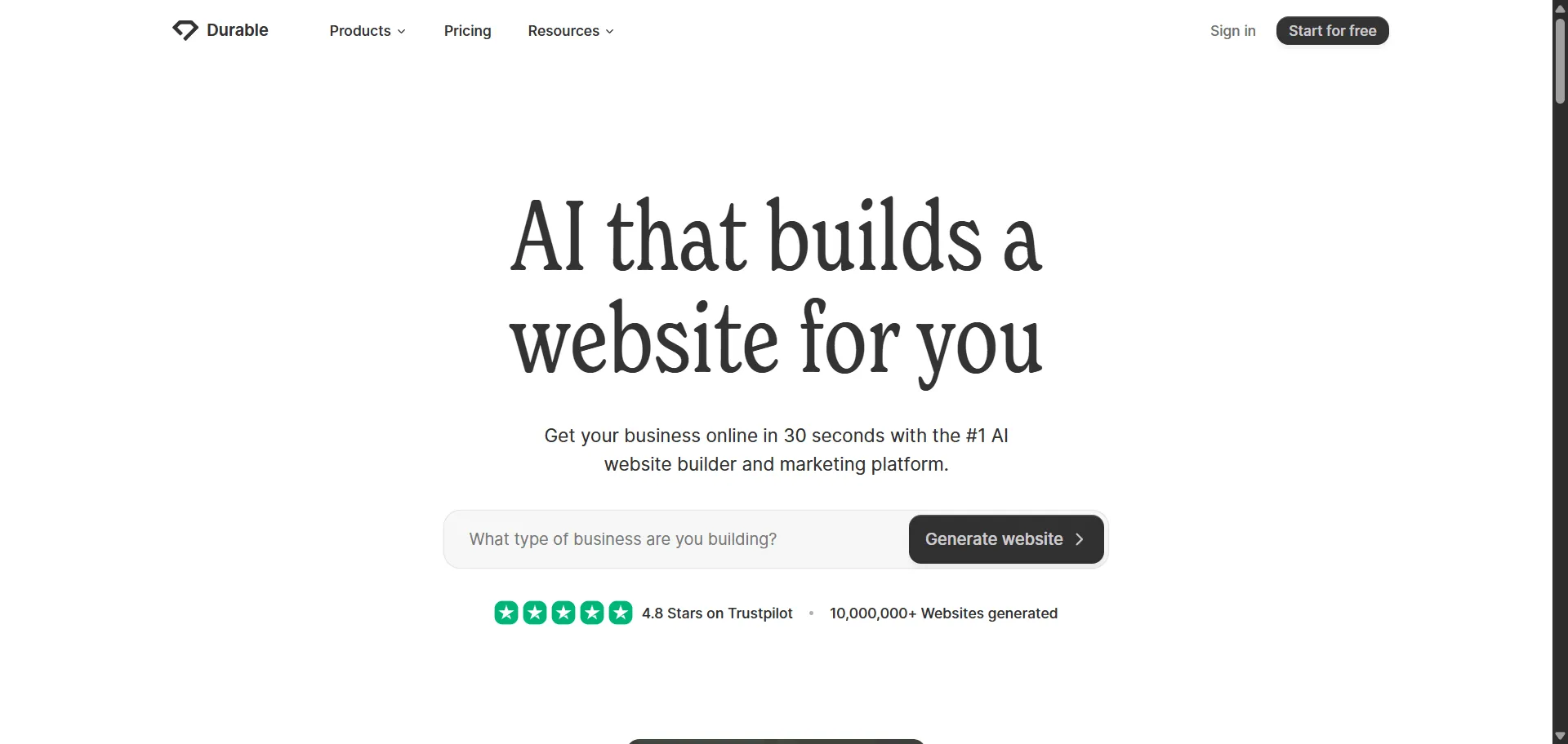 Launch your business from idea to live website in under 30 seconds without touching a line of code using AI website builder Durable. Built for entrepreneurs, small businesses, and freelancers who need professional online presence fast, this comprehensive platform combines AI-powered design generation with automated copywriting and SEO optimization so you can skip hiring developers and designers entirely, while integrated CRM, invoicing, and marketing tools enable complete business management without juggling multiple platforms. This runs on a platform trusted by over 10 million generated websites and maintains a 4.8-star Trustpilot rating from verified users, ensuring every site launches with professional aesthetics, ranks higher in search results, and scales seamlessly from startup to established business. Where other builders require technical skills and endless tweaking, Durable delivers instant professional results that actually convert visitors into customers and grow your business automatically.