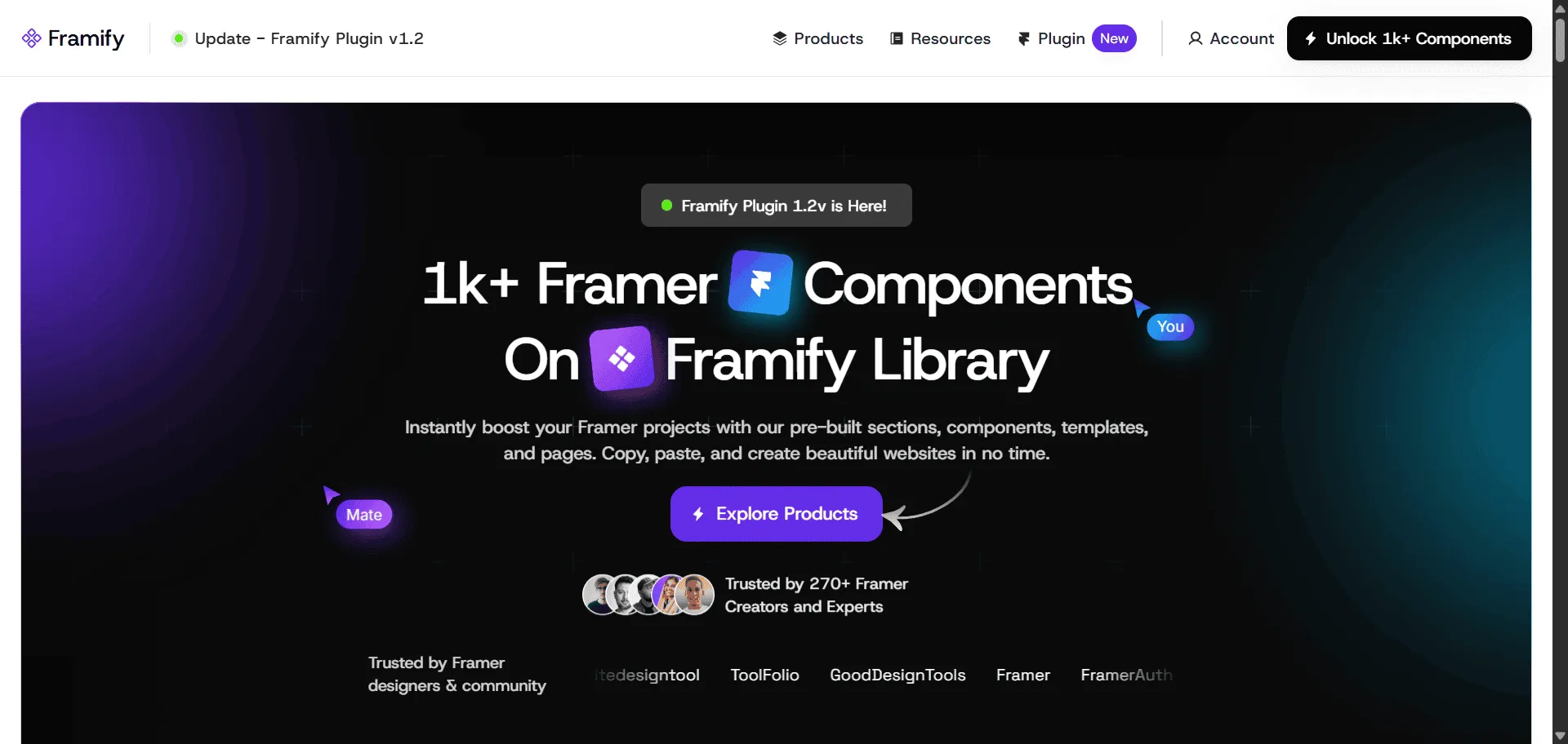 Stop building Framer websites component by component when premium assets accelerate your workflow. Framer component library from Framify combines 1000+ professional components with drag-and-drop simplicity so you can launch stunning websites faster, while 825+ premade sections and 13+ website templates enable rapid prototyping without starting from scratch. Built for designers who value efficiency over repetition, this comprehensive library offers 180+ PRO components with lifetime access, monthly updates, and integrated plugin functionality that streamlines your entire design process. The platform runs on technology trusted by 300+ Framer creators and experts, ensuring every component scales perfectly, integrates seamlessly, and delivers professional results that elevate your projects beyond basic templates.