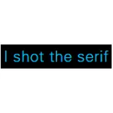 I shot the Serif