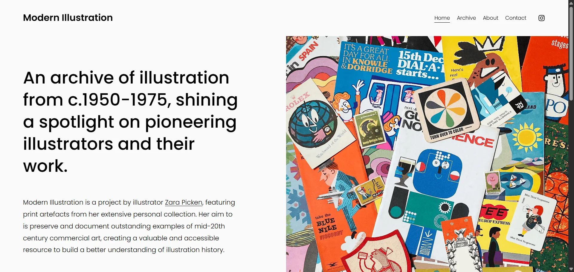 Discover forgotten illustration masters who shaped modern commercial art through authentic historical documentation. Illustration archive Modern Illustration presents meticulously curated print artifacts from 1950-1975, featuring pioneering commercial artists whose work laid the foundation for contemporary illustration practice. Built for designers, illustrators, and art historians, it combines rare print advertisements with matchbox labels, booklets, and ephemeral design pieces so you can explore overlooked masters and understand illustration's evolution, while comprehensive documentation and high-quality archival presentation enable researchers to uncover untold stories of women and émigré artists who forged successful careers against adversity. This passion project by award-winning illustrator Zara Picken preserves vanishing commercial art history through her extensive personal collection. Featured in Creative Boom with growing recognition from the design community, ensuring every creative project ships faster, looks sharper, and scales effortlessly with authentic mid-century inspiration.