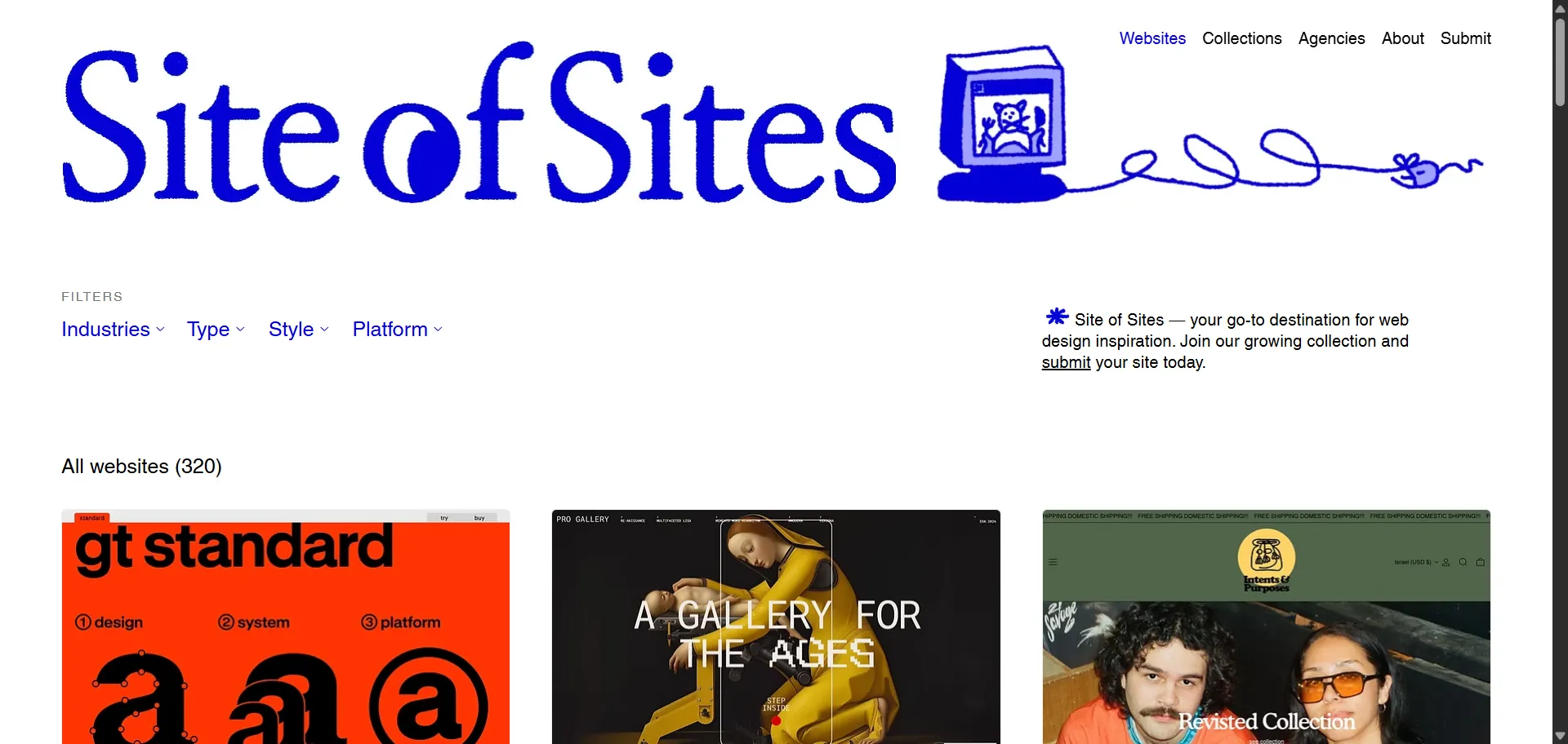 Site of Sites is a curated platform showcasing exceptional web design across various industries, styles, and platforms. It serves as a vibrant hub for designers, developers, and creatives to discover innovative websites, drawing inspiration from a diverse range of projects. The platform features a growing collection of over 300 handpicked websites, organized into thematic collections such as "Grid Wonders," "Monochrome Magic," and "Vertical Strips," allowing users to explore designs that resonate with their aesthetic preferences. Each showcased website includes details about its design, platform, and credits, providing valuable insights into the creative process behind the work. Additionally, Site of Sites offers a submission feature, inviting designers to contribute their own work to the collection, fostering a collaborative community of web design enthusiasts. With its user-friendly interface and regularly updated content, Site of Sites is an invaluable resource for anyone seeking to stay ahead of design trends and elevate their own web projects.