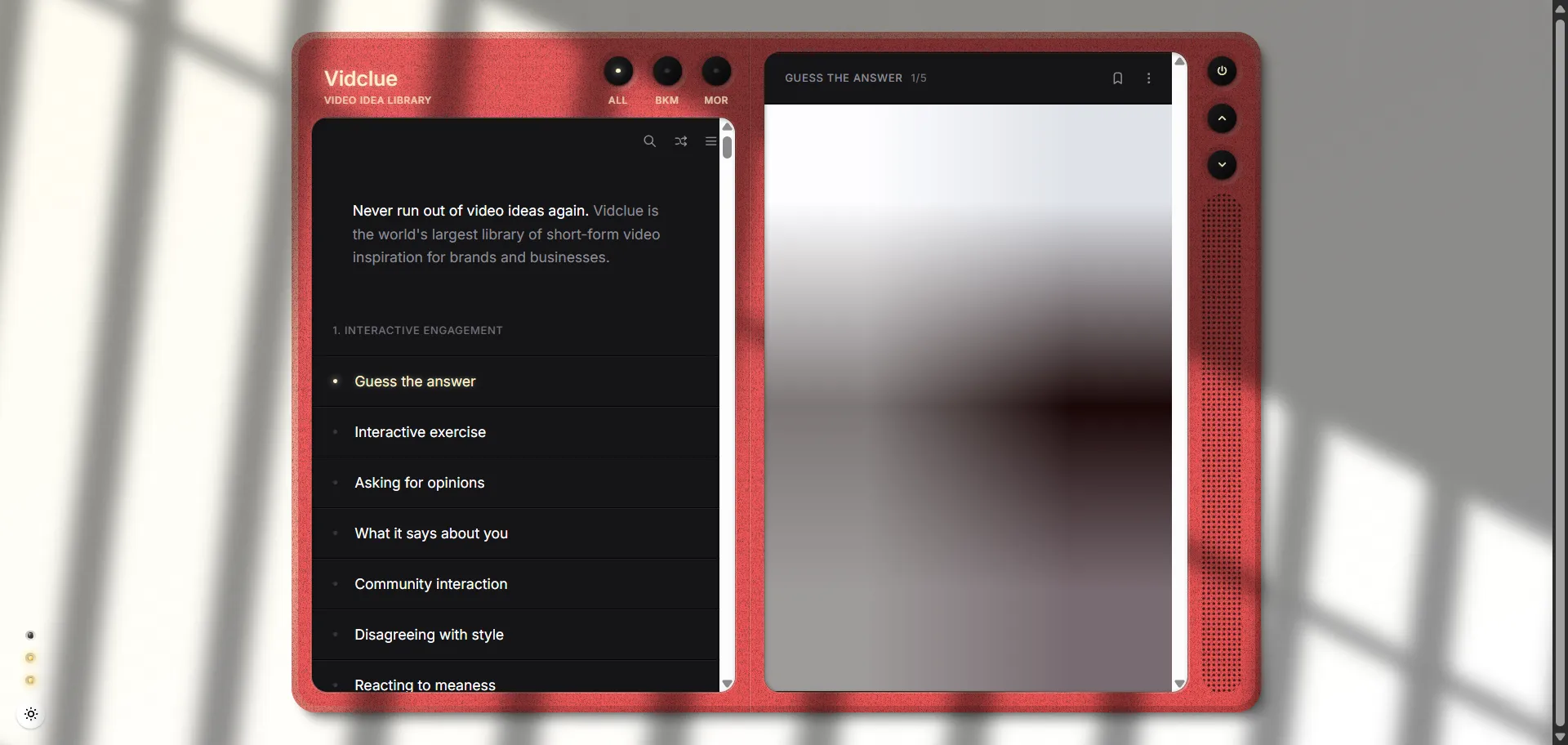 Get endless creativity with Vidclue, the largest short-form video idea library for brands. Built for marketers, social teams, and creators, Vidclue houses over 200 categorized video concepts across engagement, education, comedy, and internet trends so you can plan consistent, on-brand content without creative fatigue. This short-form video ideas platform combines structured inspiration with smart categorization, helping you craft viral-ready clips for TikTok, Reels, and YouTube Shorts in minutes. Trusted by marketing teams worldwide, Vidclue makes content ideation fast, strategic, and trend-proof for modern brand storytelling.