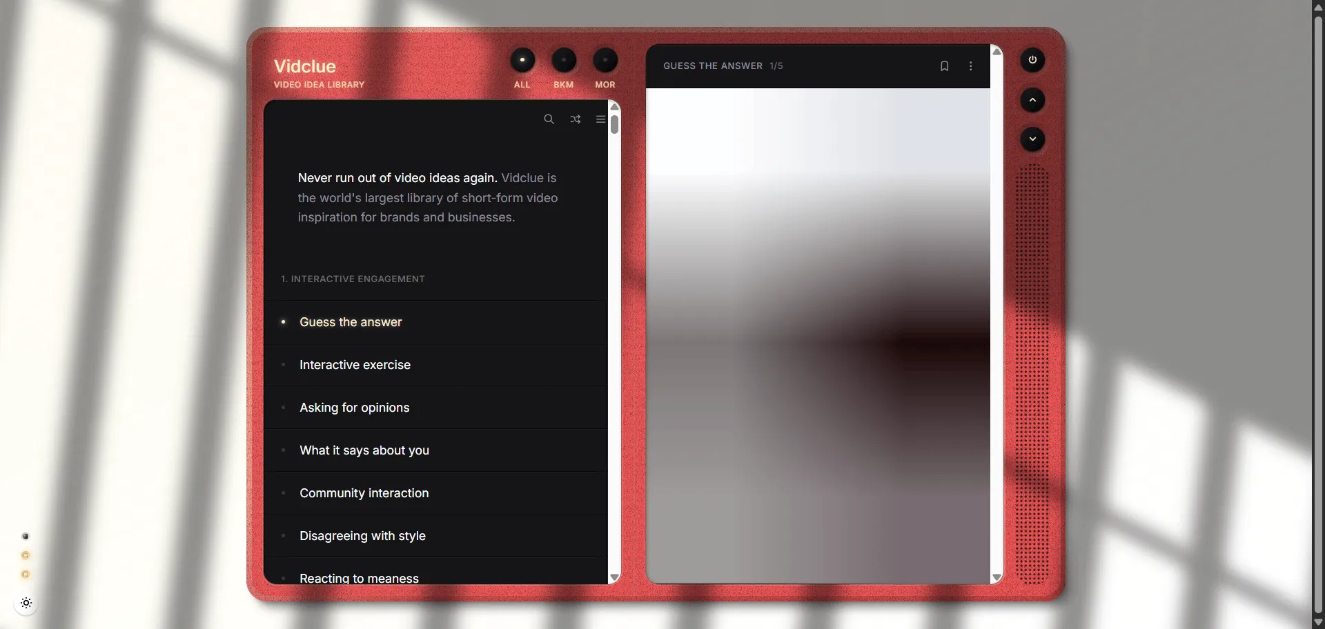 Get endless creativity with Vidclue, the largest short-form video idea library for brands. Built for marketers, social teams, and creators, Vidclue houses over 200 categorized video concepts across engagement, education, comedy, and internet trends so you can plan consistent, on-brand content without creative fatigue. This short-form video ideas platform combines structured inspiration with smart categorization, helping you craft viral-ready clips for TikTok, Reels, and YouTube Shorts in minutes. Trusted by marketing teams worldwide, Vidclue makes content ideation fast, strategic, and trend-proof for modern brand storytelling.